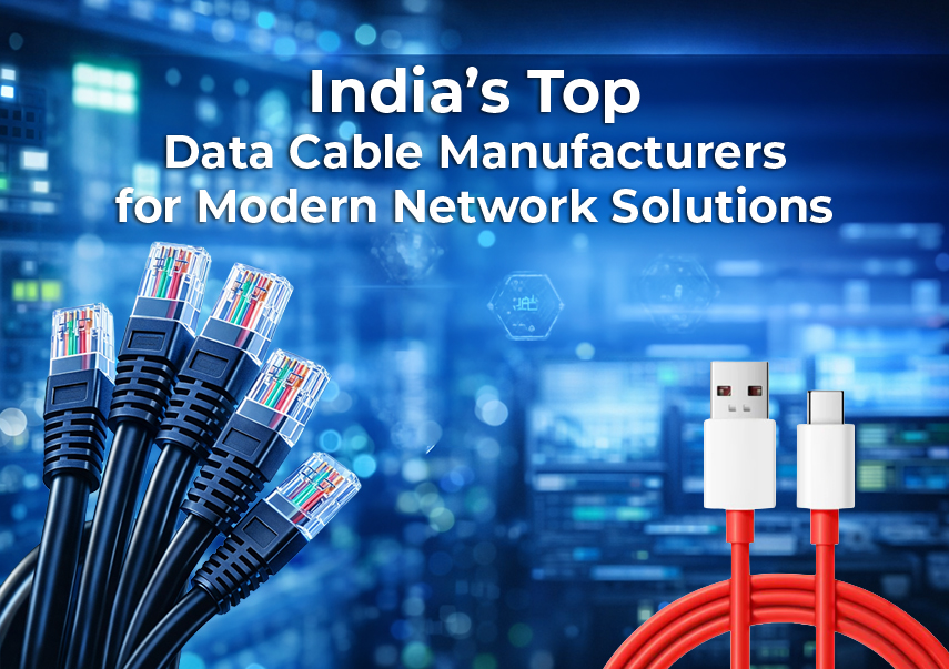 India’s Top Data Cable Manufacturers for Modern Network Solutions