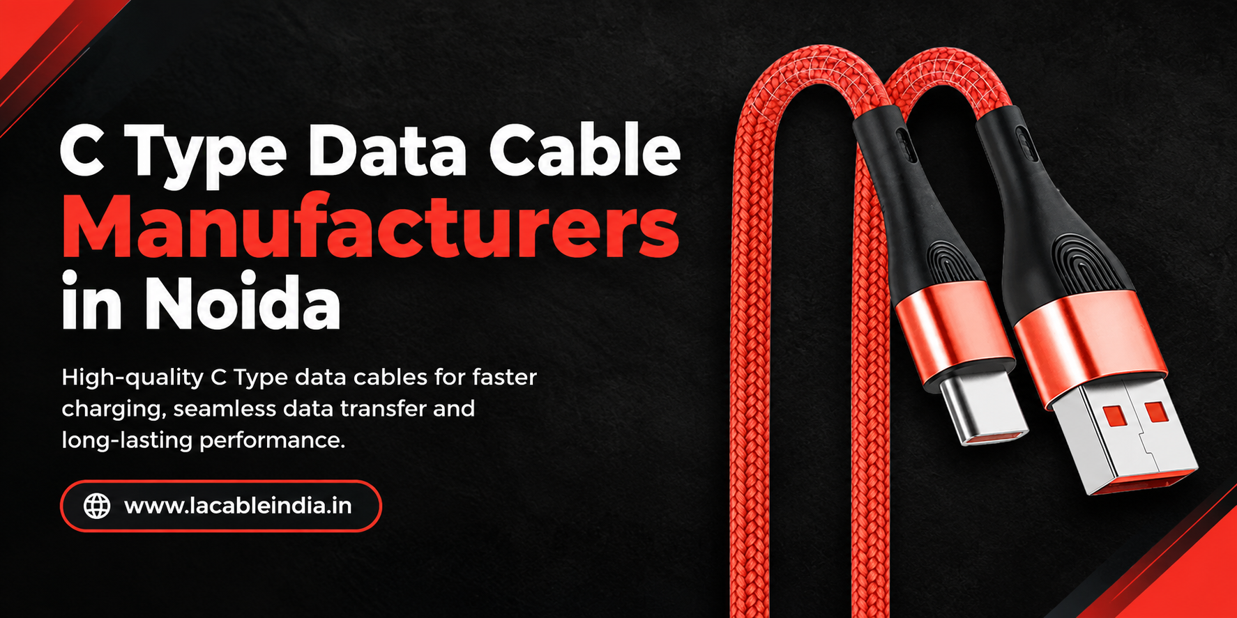Why Choose C Type Data Cable Manufacturers in Noida, Uttar Pradesh?